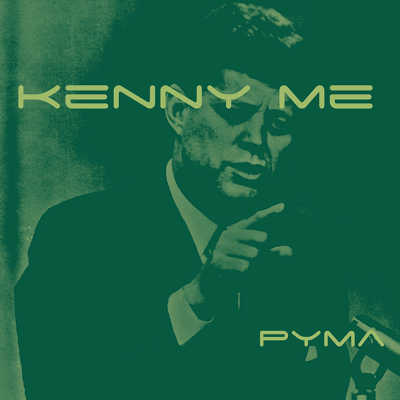 Kenny Me - Pyma