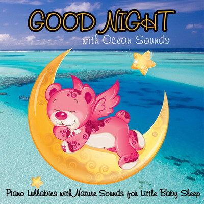 Good Night with Ocean Sounds: Piano Lullabies for Little Baby Sleep